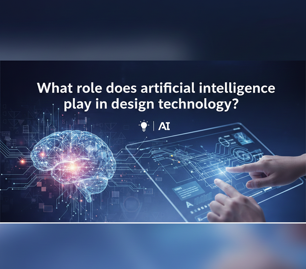 What role does artificial intelligence play in design technology?